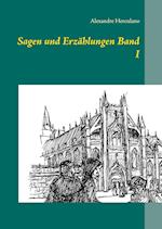 Sagen und Erzählungen Band I