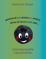 Warum die Blaubeeren rot werden, wenn sie noch grün sind . . .