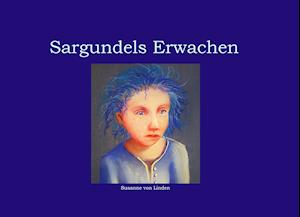 Sargundels Erwachen