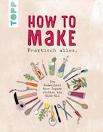 How to make... praktisch alles