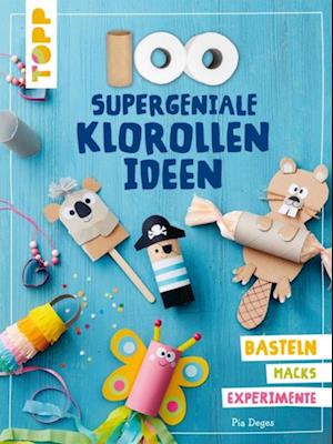 100 supergeniale Klorollenideen