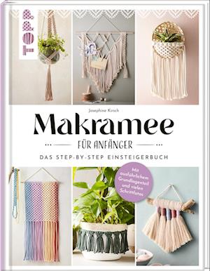 Makramee für Anfänger. Das Step-By-Step Einsteigerbuch