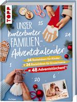 Unser kunterbunter Familien-Adventskalender. Der erste Adventskalender für die ganze Familie.