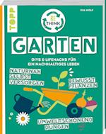 Rethink Garten. Bewusst pflanzen, umweltschonend düngen, naturnah selbst versorgen