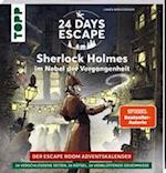 24 DAYS ESCAPE - Der Escape Room Adventskalender: Sherlock Holmes im Nebel der Vergangenheit