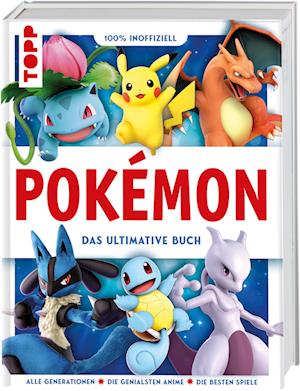 Pokémon. Das ultimative Buch. 100% inoffiziell