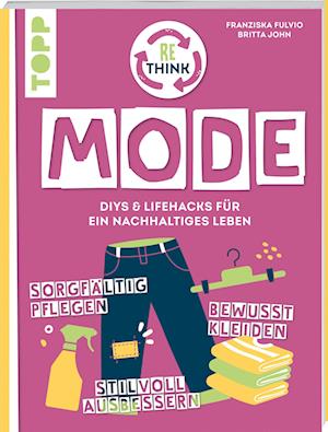 Rethink Mode. Pflegen, organisieren, reparieren.