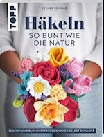 Häkeln so bunt wie die Natur