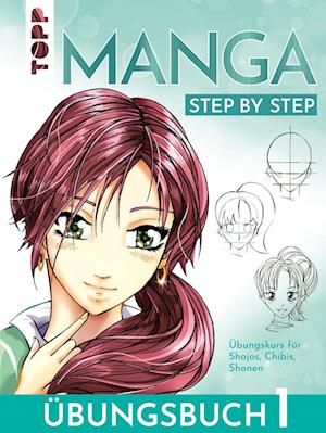 Manga Step by Step Übungsbuch 1