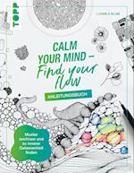 Calm Your Mind - Find Your Flow - Grundlagenbuch