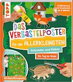 Das Verbastelposter-Buch für die Allerkleinsten. Schneiden und Kleben. Ein Tag im Wald. Mit Mega-Riesenposter