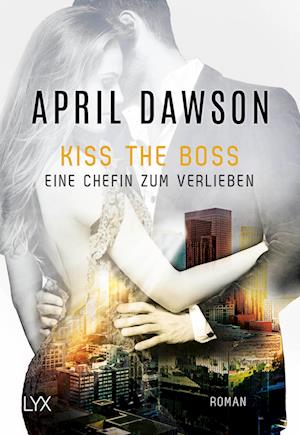 Kiss the Boss - Eine Chefin zum Verlieben