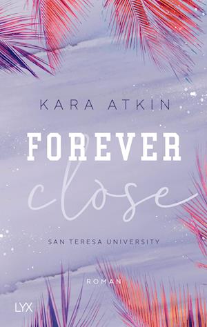 Forever Close - San Teresa University