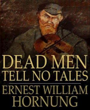 Dead Men Tell No Tales