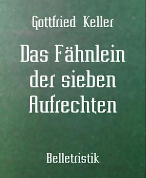 Das Fähnlein der sieben Aufrechten