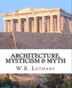 Architecture, Mysticism and Myth