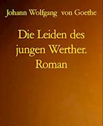 Die Leiden des jungen Werther. Roman