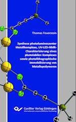 Synthese photolumineszenter Metallkomplexe, UV-LED-NMR-Charakterisierung eines photolabilen Komplexes sowie photolithographische Immobilisierung von Metallopolymeren