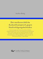 Der medienrechtliche Auskunftsanspruch gegen Strafverfolgungsbehörden