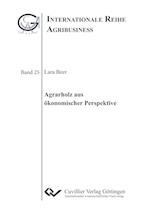 Agrarholz aus ökonomischer Perspektive (Band 25)