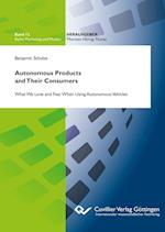 Autonomous Products and Their Consumers: What We Love and Fear When Using Autonomous Vehicles