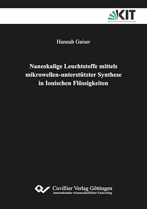 Nanoskalige Leuchtstoffe mittels mikrowellen-unterstützter Synthese in Ionischen Flüssigkeiten