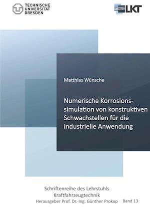 Numerische Korrosionssimulation von konstruktiven Schwachstellen für die industrielle Anwendung