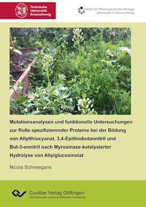 Mutationsanalysen und funktionelle Untersuchungen zur Rolle spezifizierender Proteine bei der Bildung von Allylthiocyanat, 3,4-Epithiobutannitril und But-3-ennitril nach Myrosinase-katalysierter Hydrolyse von Allylglucosinolat