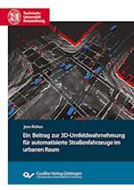 Ein Beitrag zur 3D-Umfeldwahrnehmung für automatisierte Straßenfahrzeuge im urbanen Raum