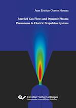 Rarefied Gas Flows and Dynamic Plasma Phenomena in Electric Propulsion Systems