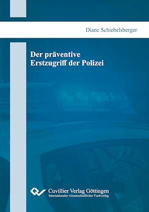 Der präventive Erstzugriff der Polizei