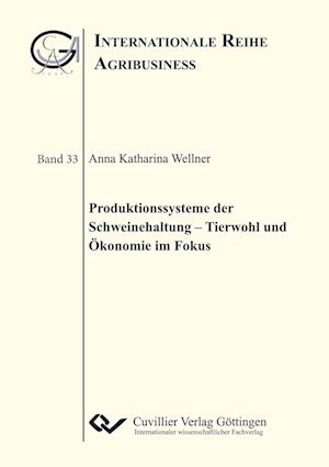 Produktionssysteme der Schweinehaltung. Tierwohl und Ökonomie im Fokus