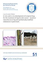 In vitro and in vivo development of a topical drug for the treatment of equine skin cancer - based on naturally occurring and synthetically modified substances in plane bark