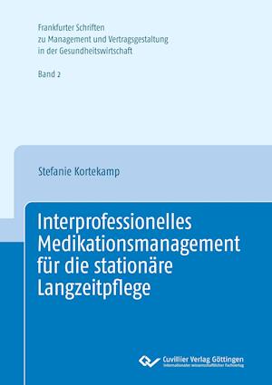 Interprofessionelles Medikationsmananagement für die stationäre Langzeitpflege. Analyse und Optimierungspotentiale des Ist-Zustandes