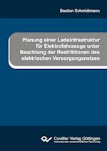 Planung einer Ladeinfrastruktur für Elektrofahrzeuge unter Beachtung der Restriktionen des elektrischen Versorgungsnetzes