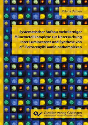 Systematischer Aufbau mehrkerniger Münzmetallkomplexe zur Untersuchung ihrer Lumineszenz und Synthese von d10-Ferrocenylbisamidinatkomplexen