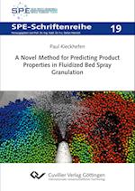 A Novel Method for Predicting Product Properties in Fluidized Bed Spray Granulation