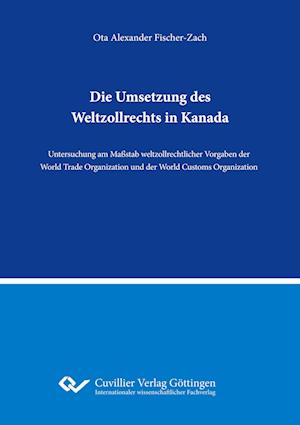 Die Umsetzung des Weltzollrechts in Kanada