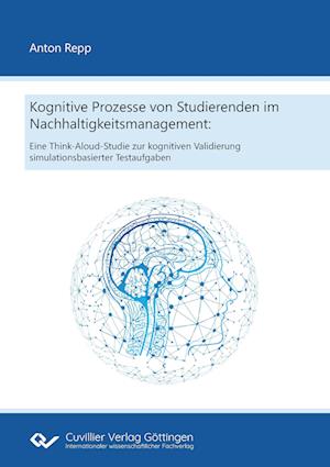 Kognitive Prozesse von Studierenden im Nachhaltigkeitsmanagement: Eine Think-Aloud-Studie zur kognitiven Validierung simulationsbasierter Testaufgaben