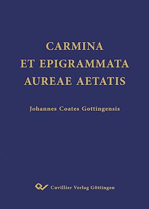 CARMINA ET EPIGRAMMATA AUREAE AETATIS