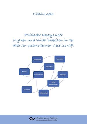 Politische Essays über Mythen und Wirklichkeiten in der aktiven postmodernen Gesellschaft