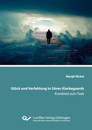 Glück und Verfehlung in Sören Kierkegaards Krankheit zum Tode