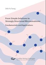From Simple Solutions to Strongly Structured Microemulsions