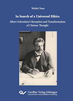 In Search of a Universal Ethics. Albert Schweitzer¿s Reception and Transformation of Chinese Thought