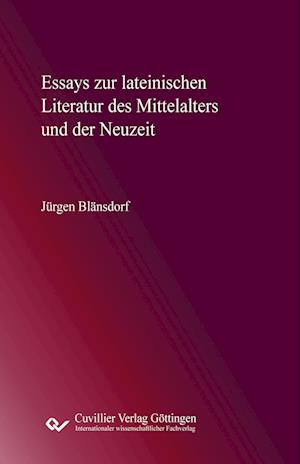 Essays zur lateinischen Literatur des Mittelalters und der Neuzeit