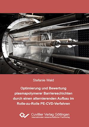 Optimierung und Bewertung plasmapolymerer Barriereschichten durch einen alternierenden Aufbau im Rolle-zu-Rolle PE-CVD-Verfahren