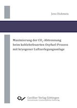 Maximierung der CO2-Abtrennung beim kohlebefeuerten Oxyfuel-Prozess mit kryogener Luftzerlegungsanlage