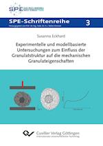 Experimentelle und modellbasierte Untersuchungen zum Einfluss der Granulatstruktur auf die mechanischen Granulateigenschaften