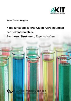 Neue funktionalisierte Clusterverbindungen der Seltenerdmetalle. Synthese, Strukturen, Eigenschaften