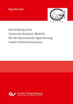 Entwicklung eines Netzwerk-Standort-Modells für die ökonomische Optimierung lokaler Nahwärmesysteme